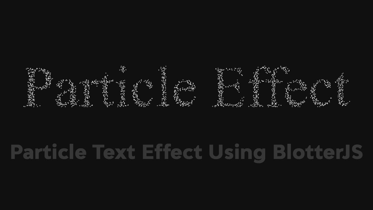Create Particle Text Effect Using BlotterJS Master | NoorHUB