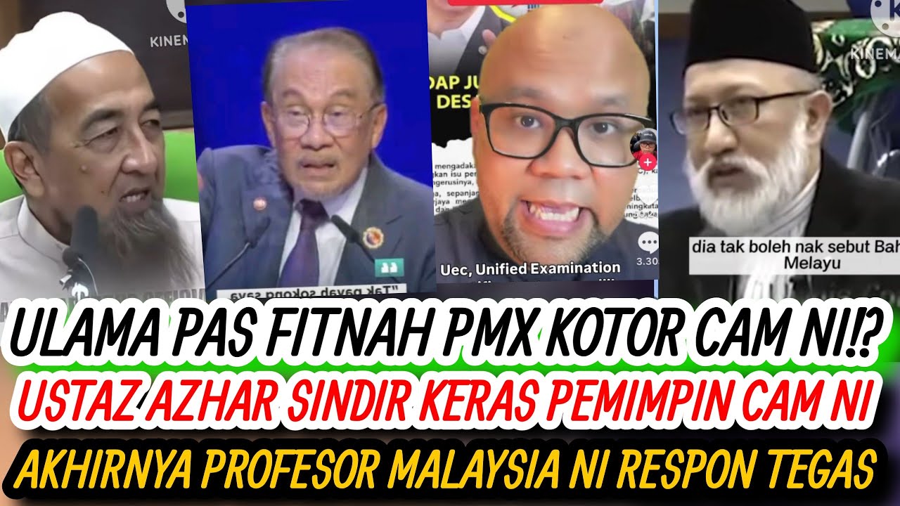 ULAMA PAS FITNAH PMX!? USTAZ AZHAR IDRUS SINDIR KERAS PEMIMPIN KOTOR CAM NI!? DESAK IKTIRAF UEC