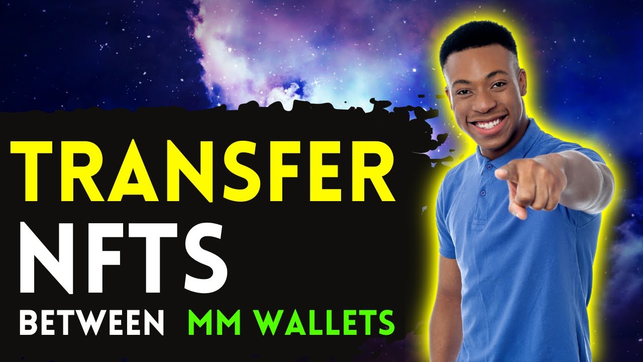 How to Transfer NFTs between Metamask Wallets