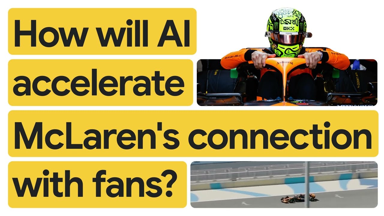 AI x McLaren Racing | Shifting performance into top gear with Google Cloud
