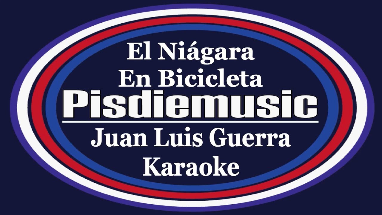 El Niágara En Bicicleta, Juan Luis Guerra - Karaoke