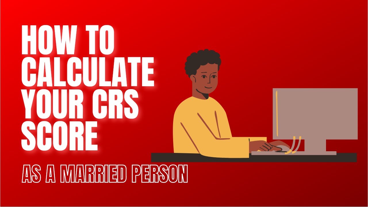 How to Use the Canada Express Entry Points Calculator: Married People  - CRS Calculator Software