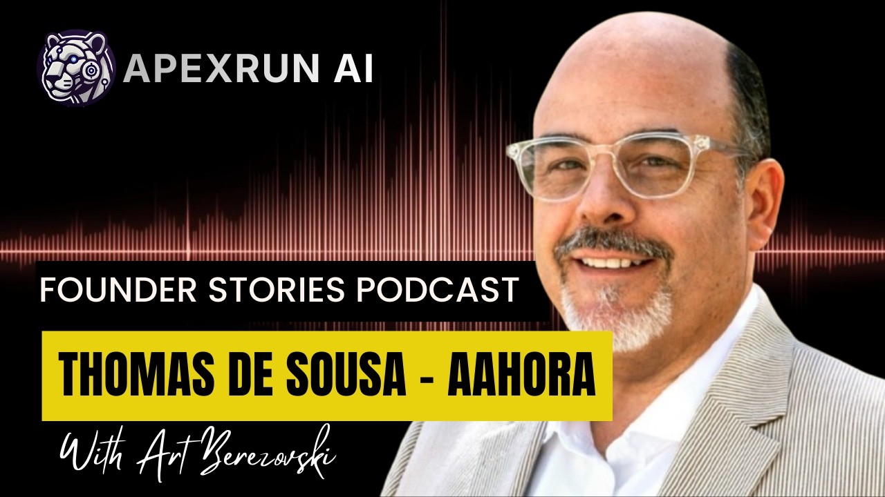 Thomas De Sousa - AAHORA - Founder Stories Podcast | ApexRunAI