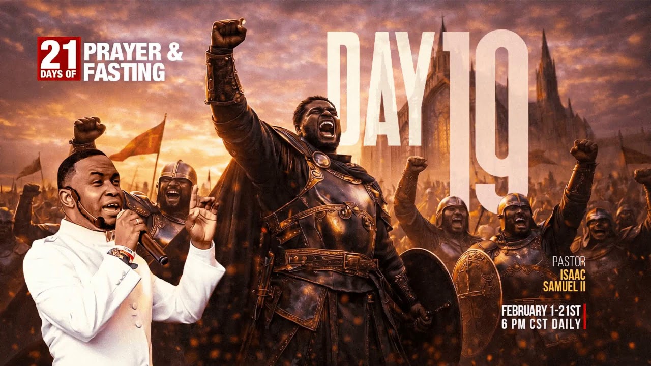 Day 19| 21 Days of Prayer & Fasting | Pastor Isaac Samuel II