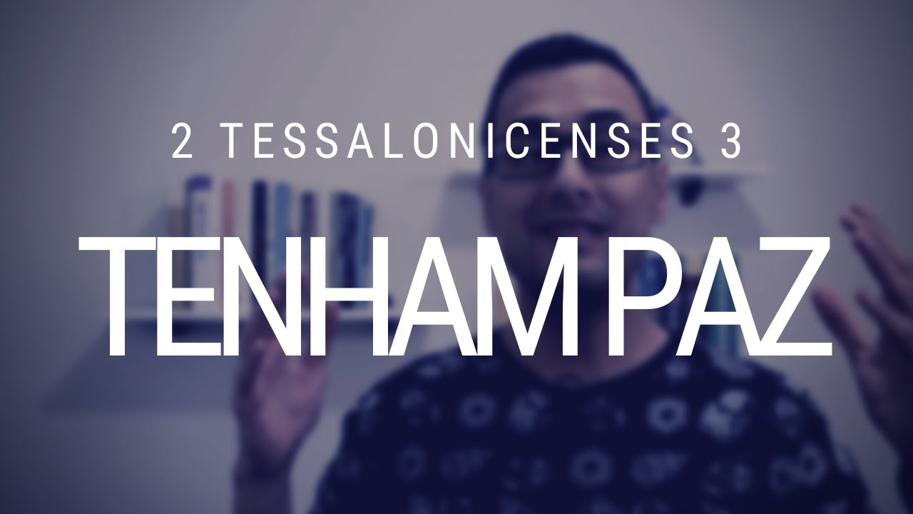 Estudo de 2 Tessalonicenses - Capítulo 3