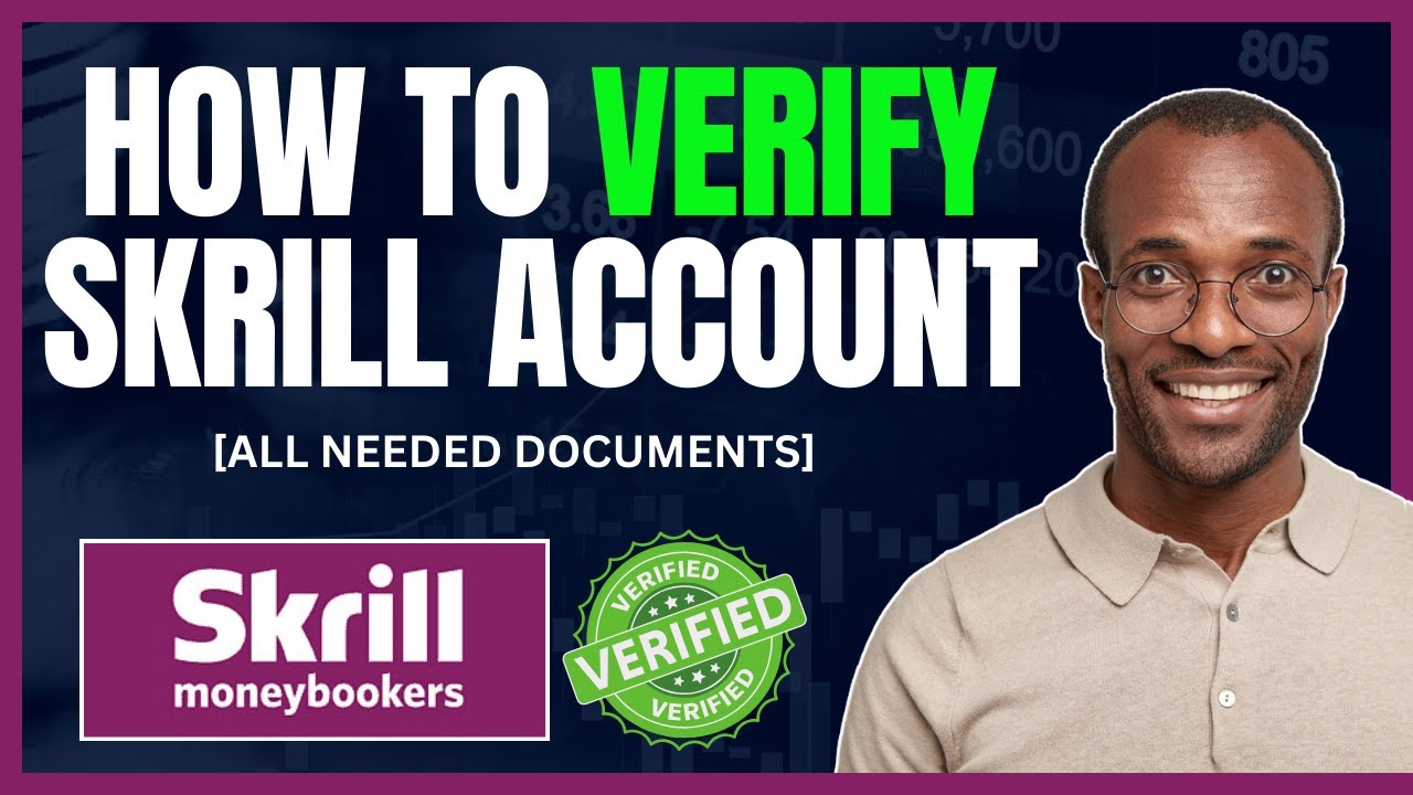 HOW TO VERIFY SKRILL ACCOUNT 2024 [SKRILL VERIFICATION PROCESS]