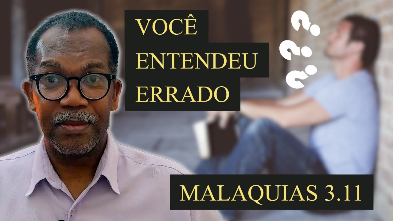 #01 VOCÊ ENTENDEU ERRADO | MALAQUIAS 3.11