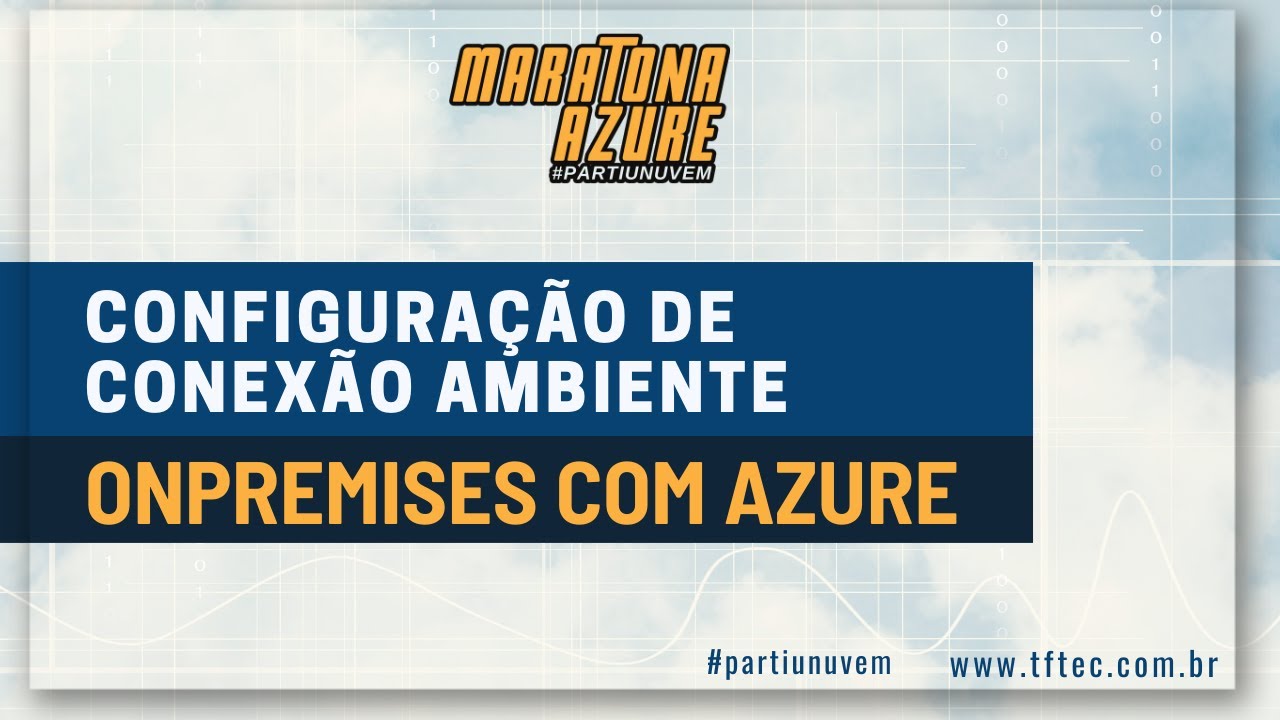 [LIVE02] Configurando conexão dos  ambientes via VPN - Maratona Azure #partiunuvem