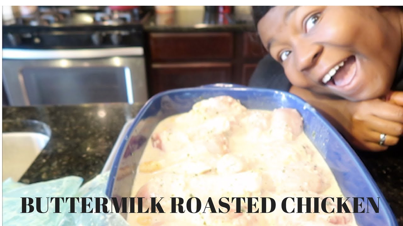 COOK WITH ME : BUTTERMILK ROASTED CHICKEN ( I'M BACK AND BETTER )