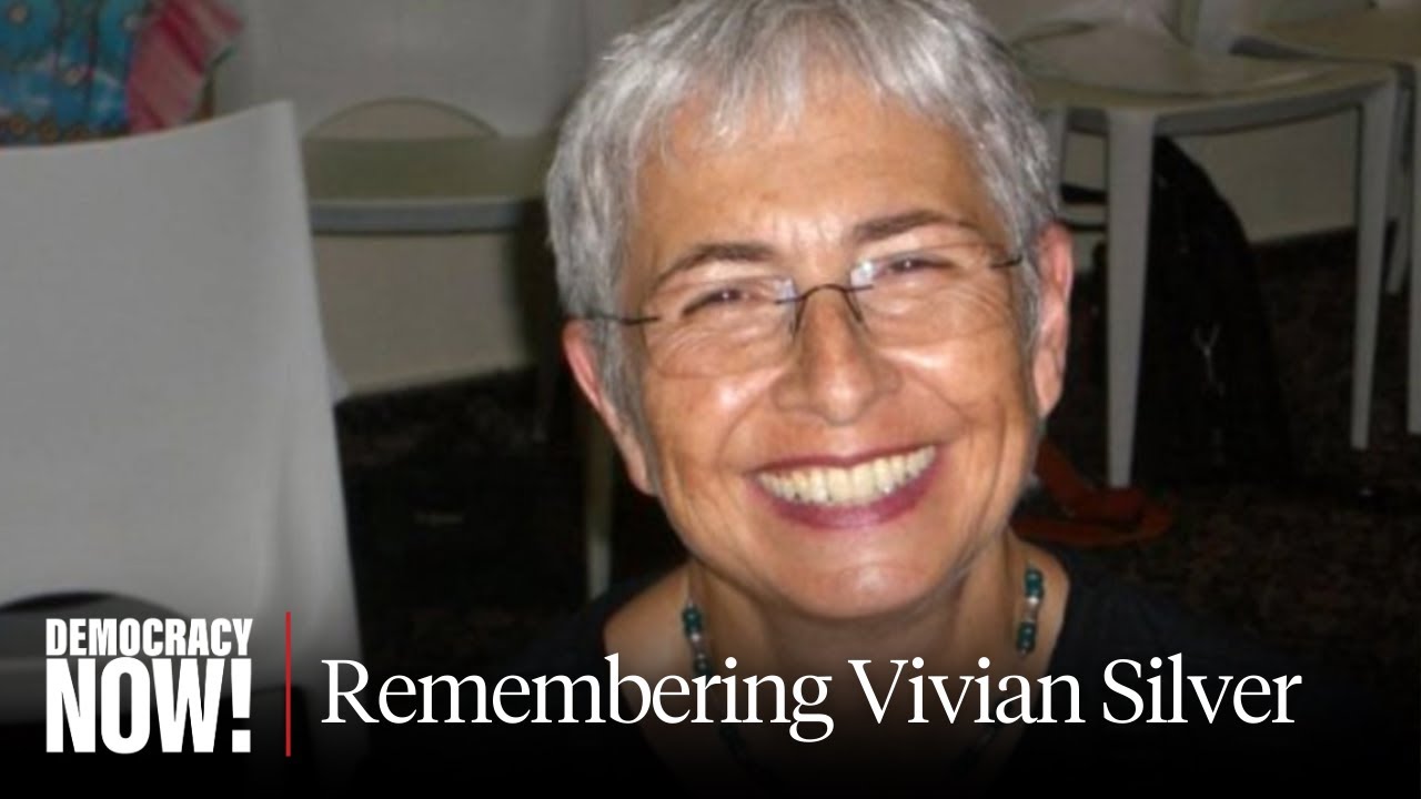 Remembering Vivian Silver, Israeli Canadian Peace Activist Killed in Hamas Attack