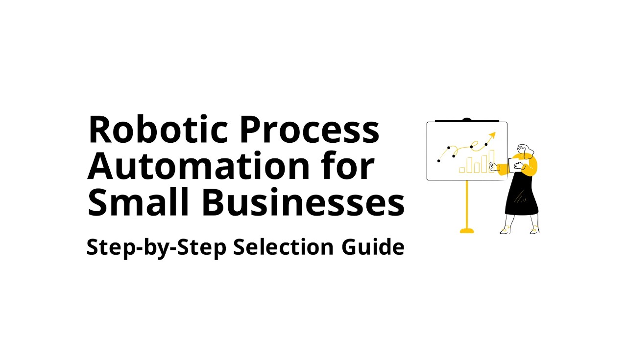 How do you choose RPA (robotic process automation) for small businesses (step-by-step checklist)?
