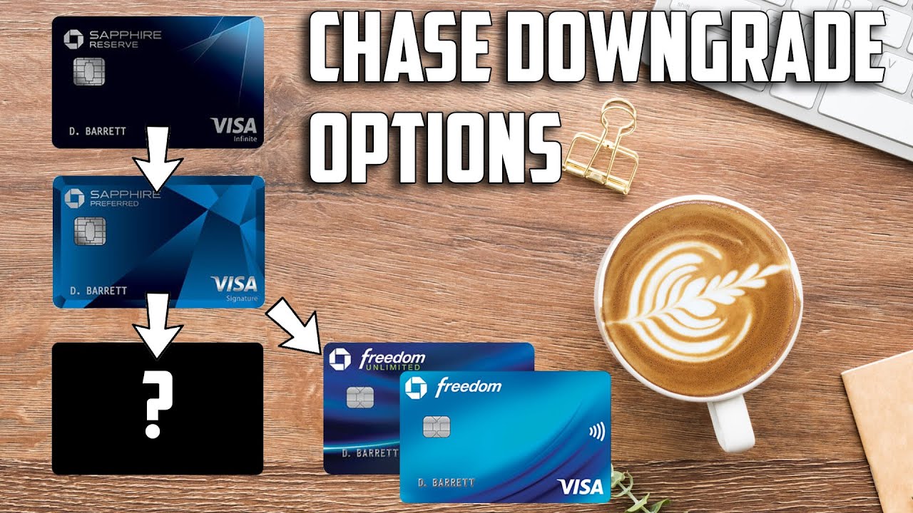 Chase Credit Card Downgrade Options EXPLAINED (Sapphire, Freedom, Business, Co-Branded)