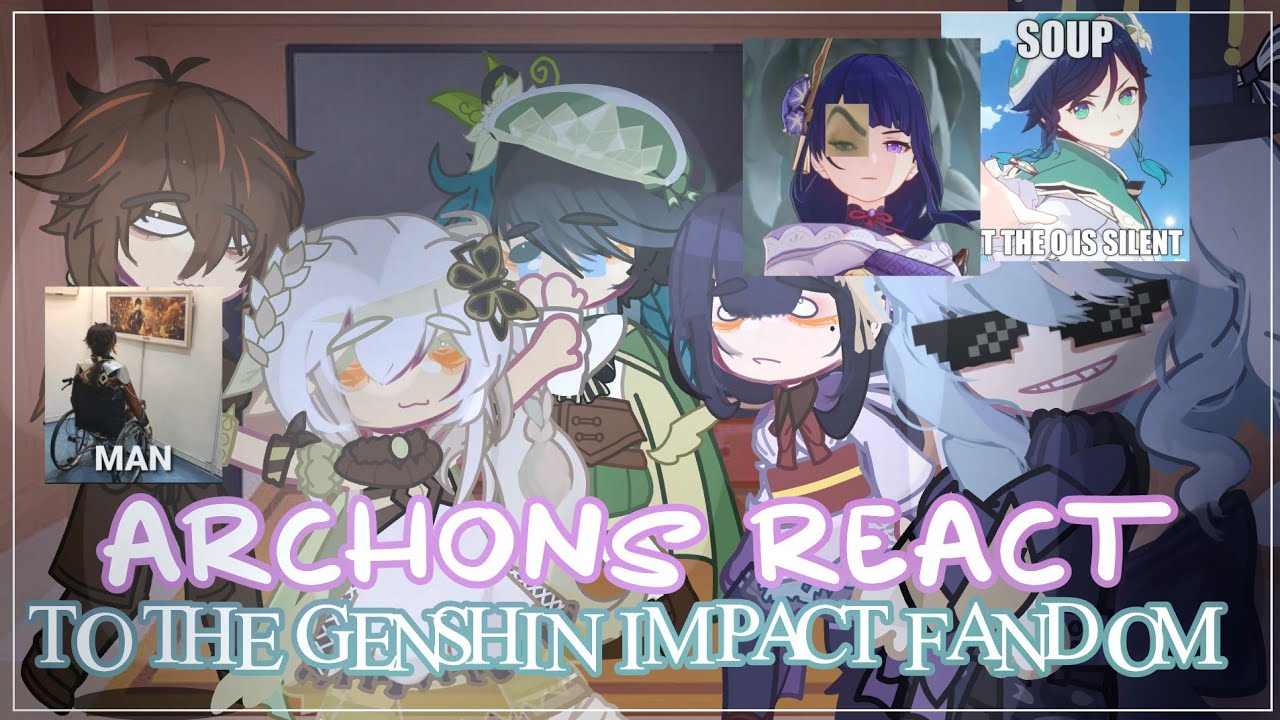 Genshin Impact Archons react to the Genshin Fandom || Gacha Club Reacts