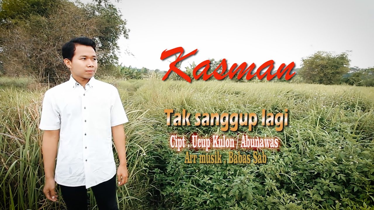 TAK SANGGUP LAGI - KASMAN (official video)