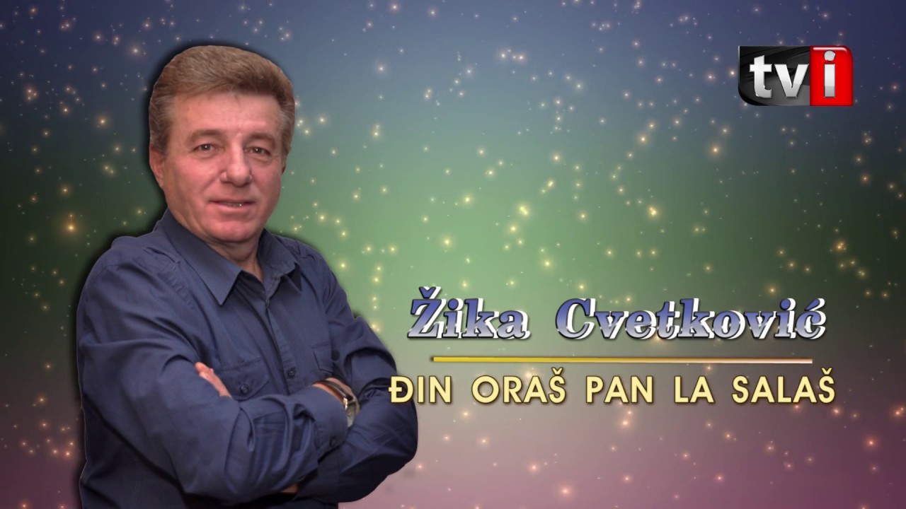 Žika Cvetković  - Djin oraš pan la salaš 2017