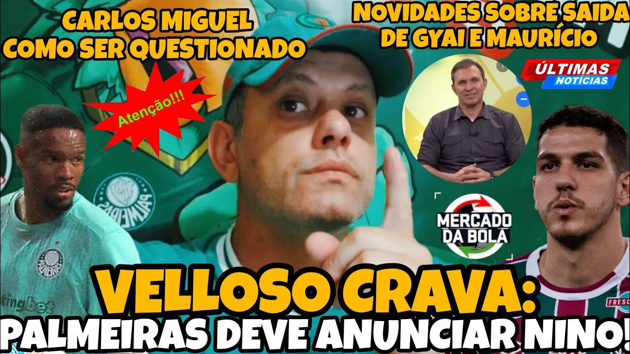 💥EITA! ✅SEGUNDO VELLOSO, ✍🏽NINO É DO PALMEIRAS | ⚠️TORCIDA QUESTIONA ATUAÇÕES DE CARLOS MIGUEL🚨