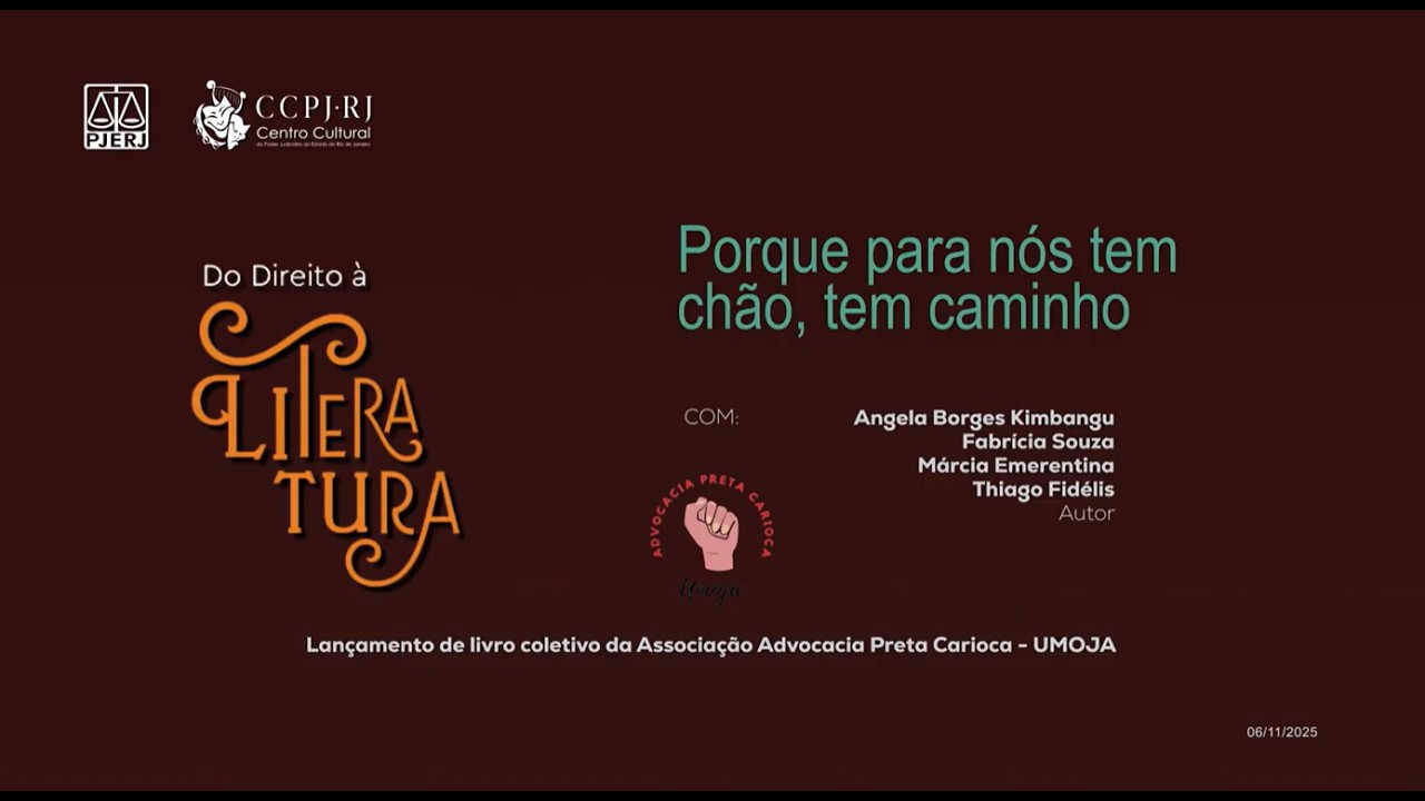 Direito à Literatura apresenta: “Porque para nós tem chão, tem caminho” - 06/11