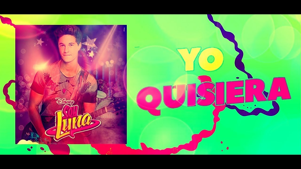 Soy Luna 2 - Yo Quisiera - Letra