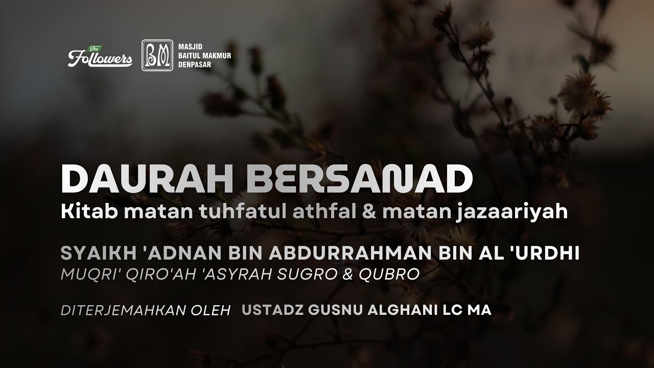 [Live] PART 3 SYAIKH 'ADNAN BIN ABDURRAHMAN BIN AL 'URDHI - Daurah Bersanad