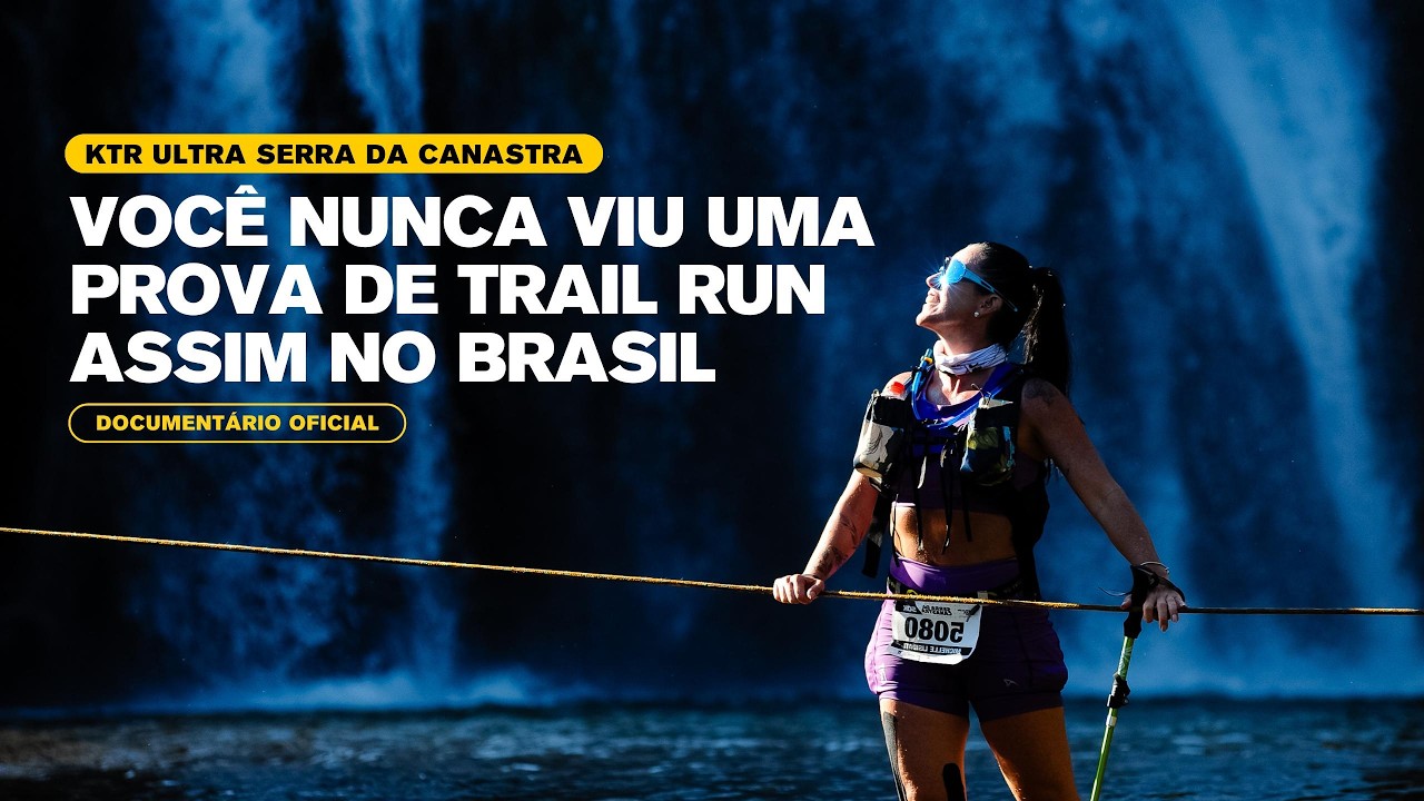 Você Nunca Viu Uma Prova de Trail Run Assim no Brasil | KTR Ultra Serra da Canastra [Doc Oficial]