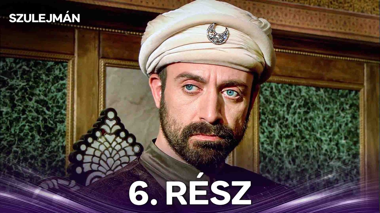 Szulejmán 6. Rész (Magyar Szinkron)