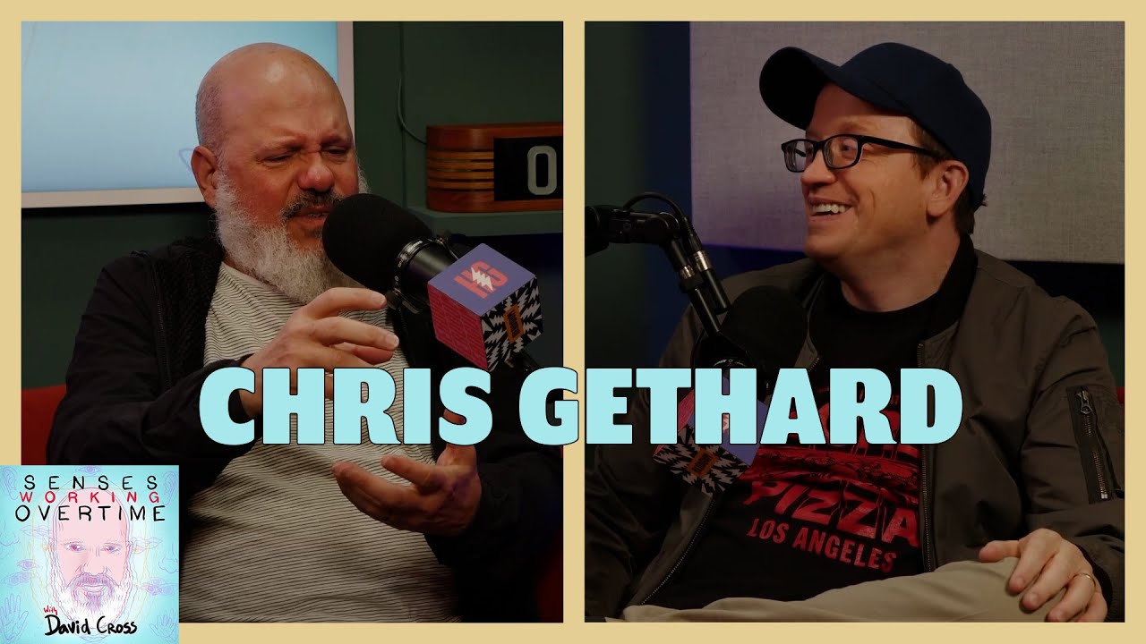 Chris Gethard | Senses Working Overtime with David Cross | Headgum