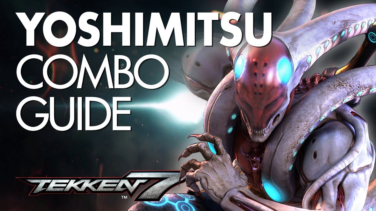 YOSHIMITSU Combo Guide | TEKKEN 7