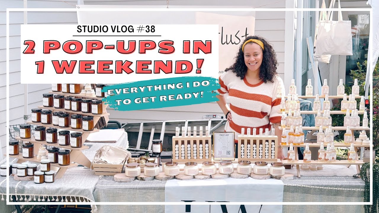 #38 | 2 POP-UPS IN 1 WEEKEND! | Everything I do to get ready for a pop-up! | FIRST EVENT IN A YEAR!