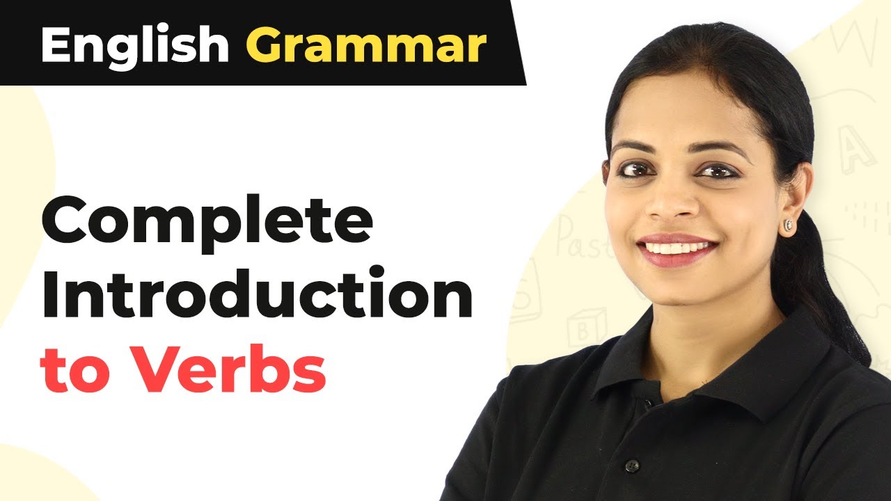 Complete Introduction to Verbs | English Grammar