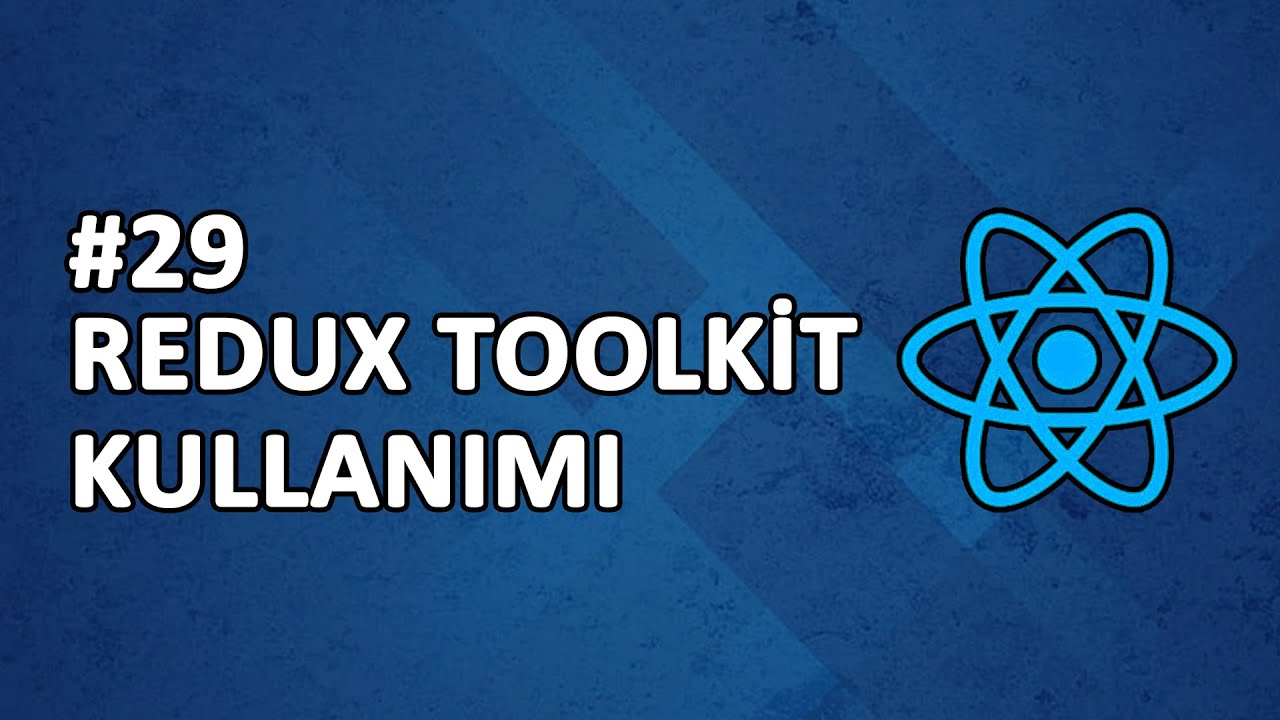 29) Redux Toolkit Kullanımı | useSelector | useDispatch | store | slice | REACT Dersleri