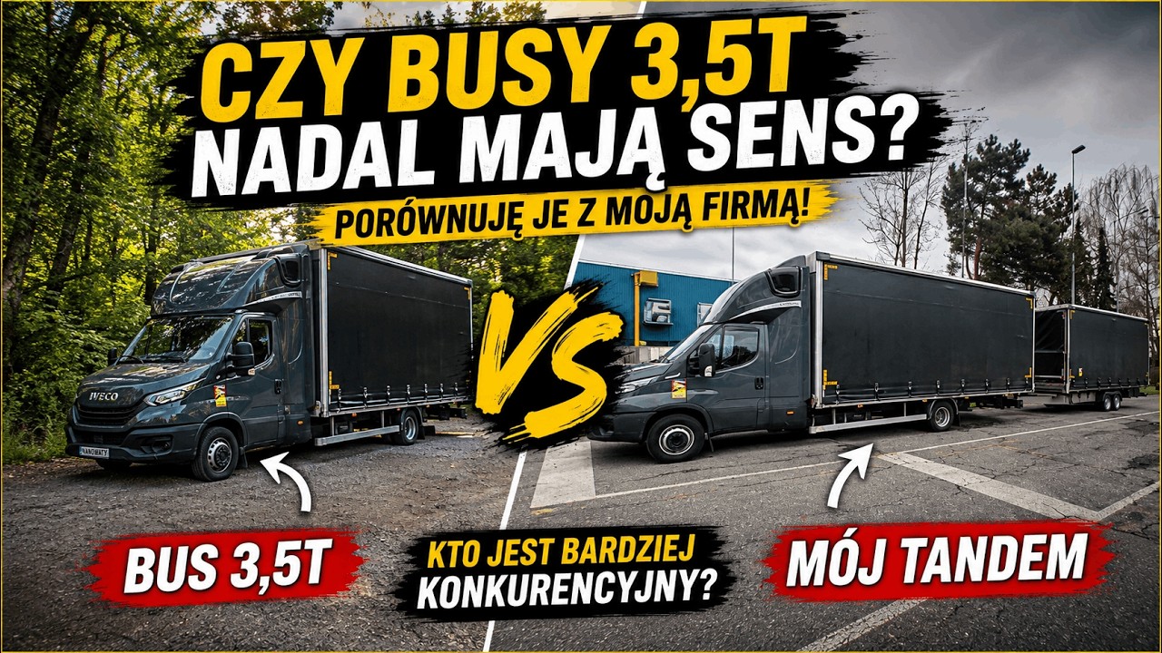 CZY BUSY 3,5T NADAL MAJĄ SENS? Por&oacute;wnuję je z moją firmą