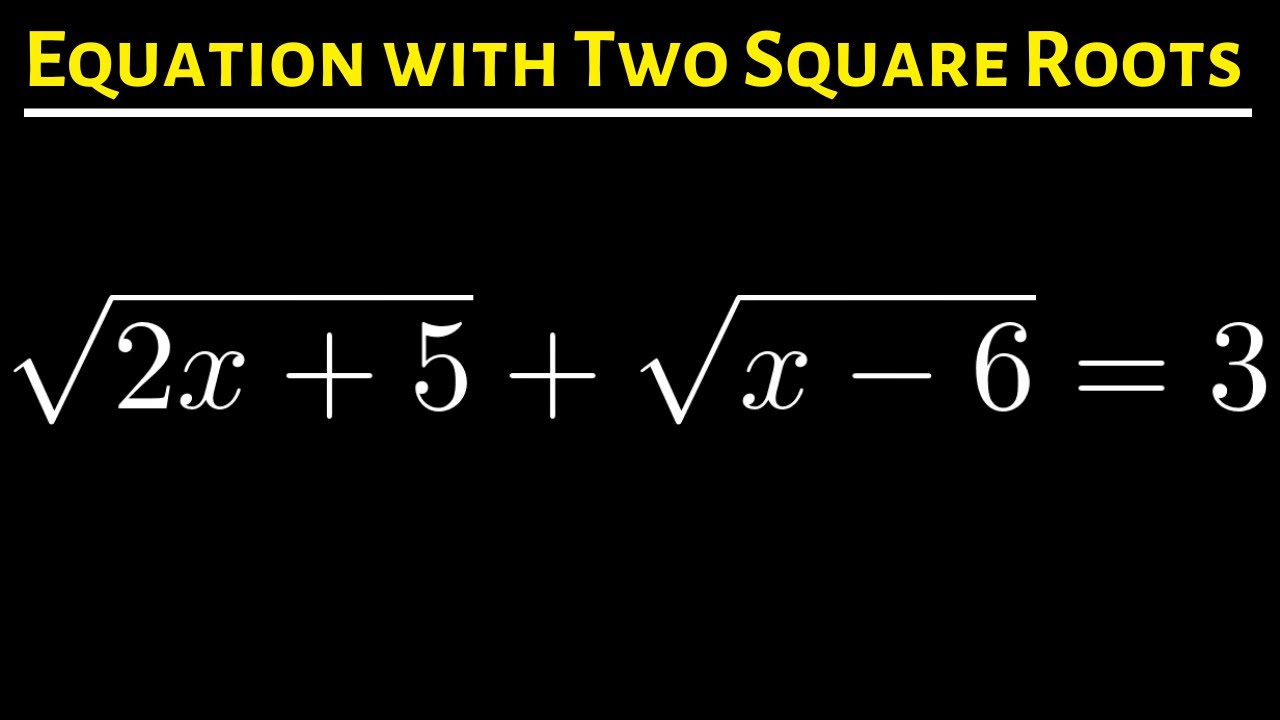 #10. How to Solve an Equation with Two Square Roots