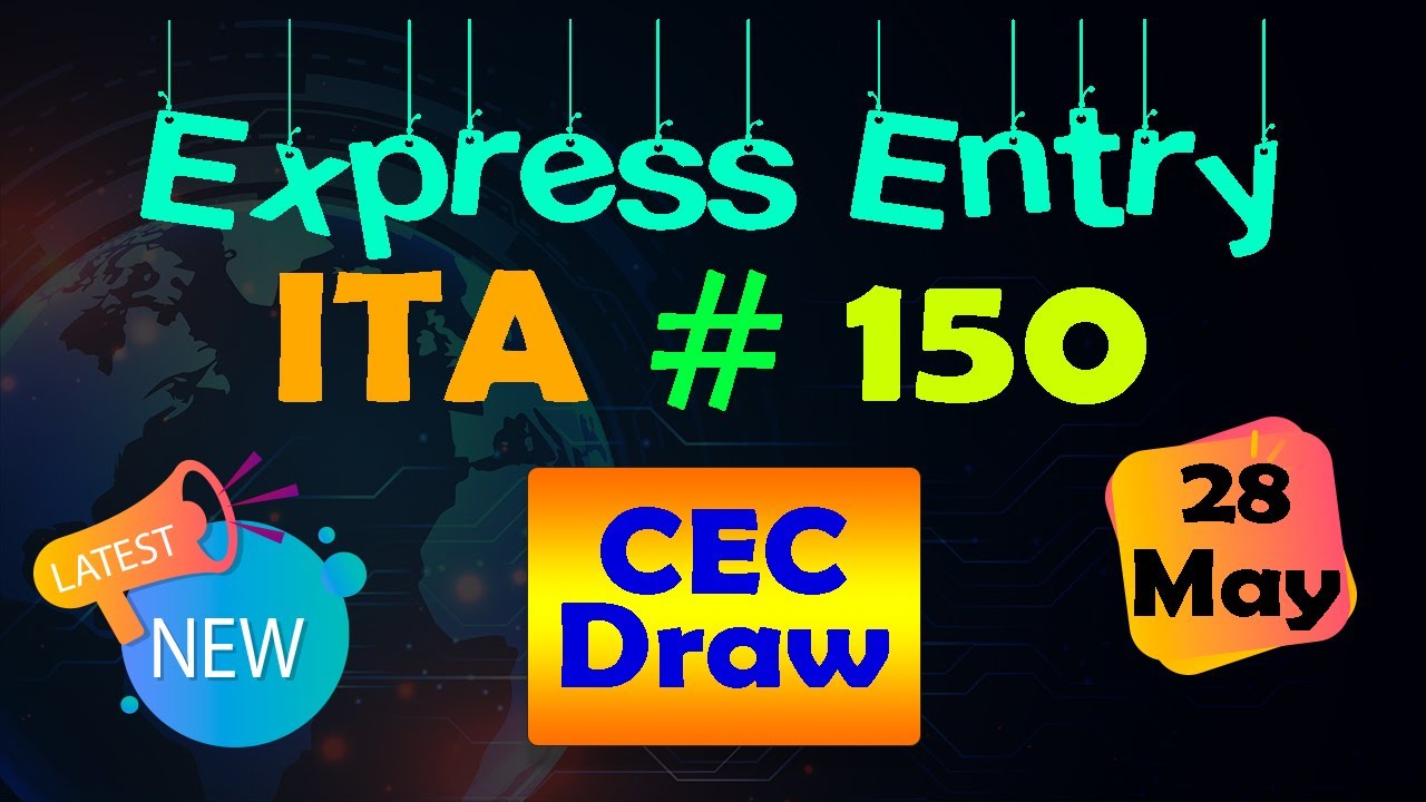 Canada Immigration. ITA#150- CEC Category | May 28, 2020