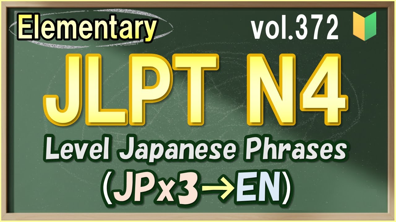 Vol.372: 🔰Elementary Japanese Listening - JLPT N4 Level Phrases