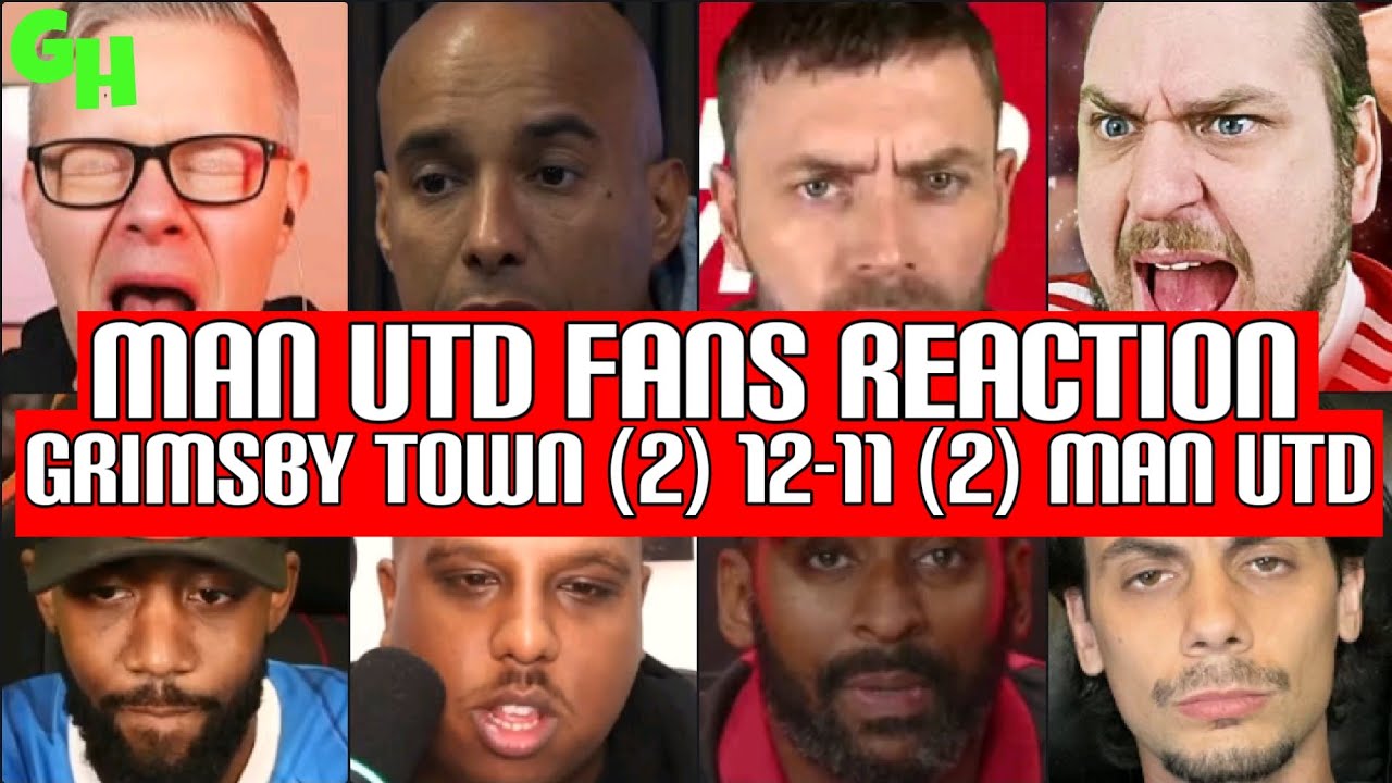 ANGRY 🤬 MAN UTD FANS REACTION TO GRIMSBY (2) 12-11 (2) MAN UTD | FANS REACTION 