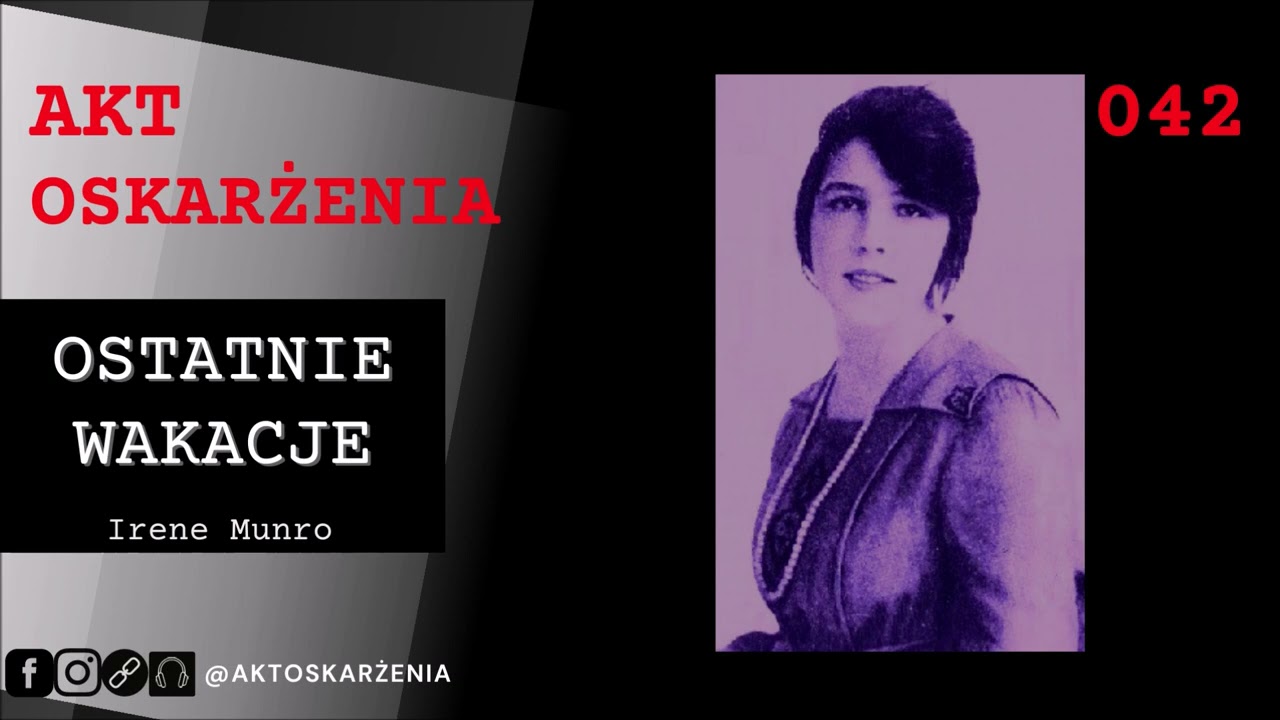 Ostatnie wakacje - Irene Munro  | Akt Oskarżenia
