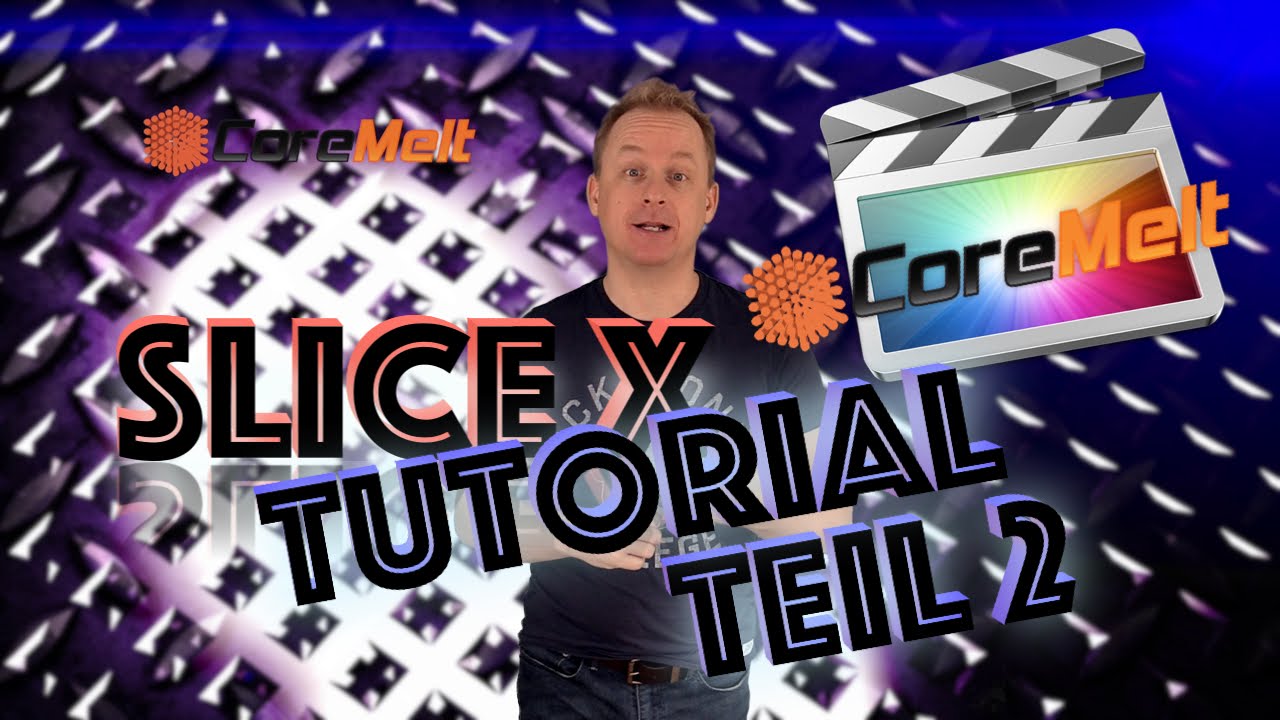 FINAL CUT PRO TUTORIAL | Coremelt Slice X zweiter Teil