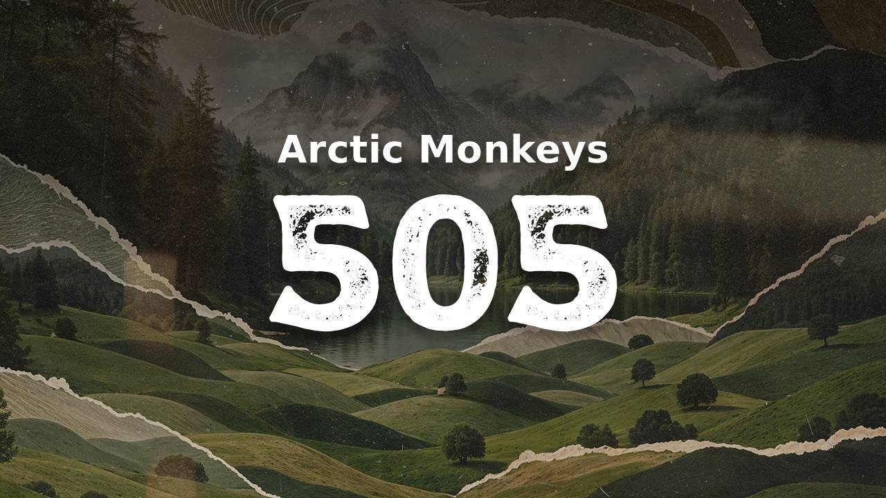 Arctic Monkeys - 505 (lyrics)
