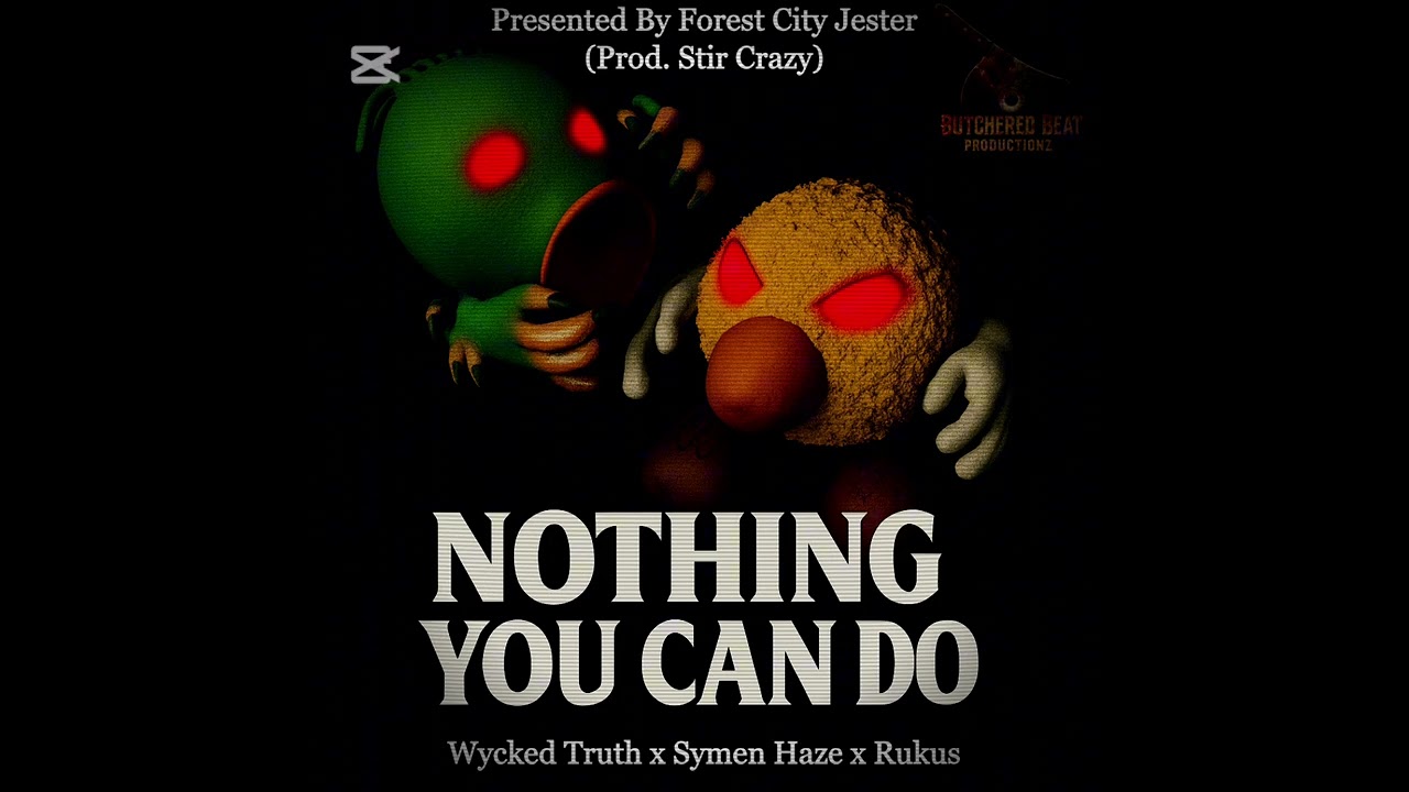GooNz - Nothing You Can Do ft. Wycked Truth, Symen Haze and Rukus Prod. Stir Crazy