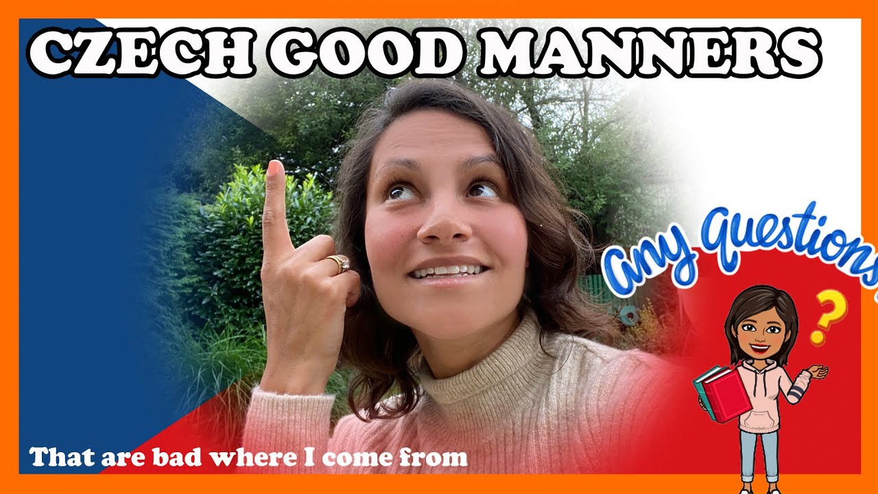 CZECH GOOD MANNERS - That are not so good in my country!