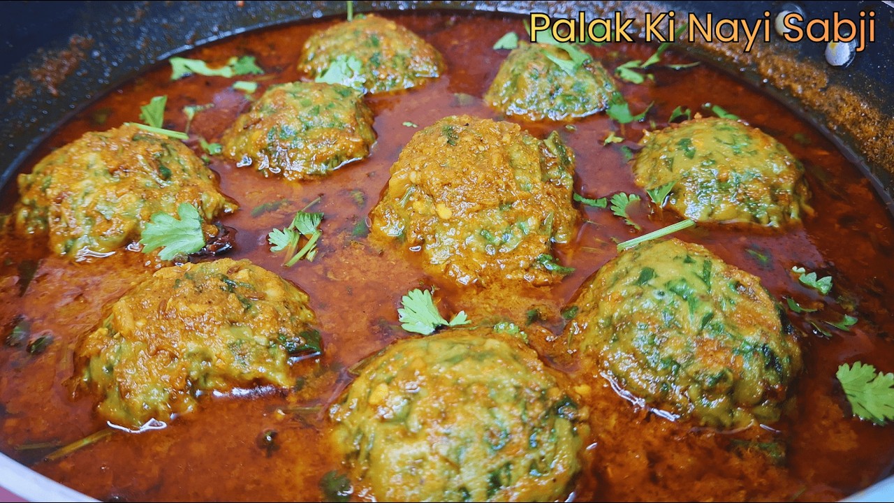 पालक से स्वादिष्ट कोफ्ते बनाने का नया तरीका | Palak Ki Sabji | Kofta Recipe