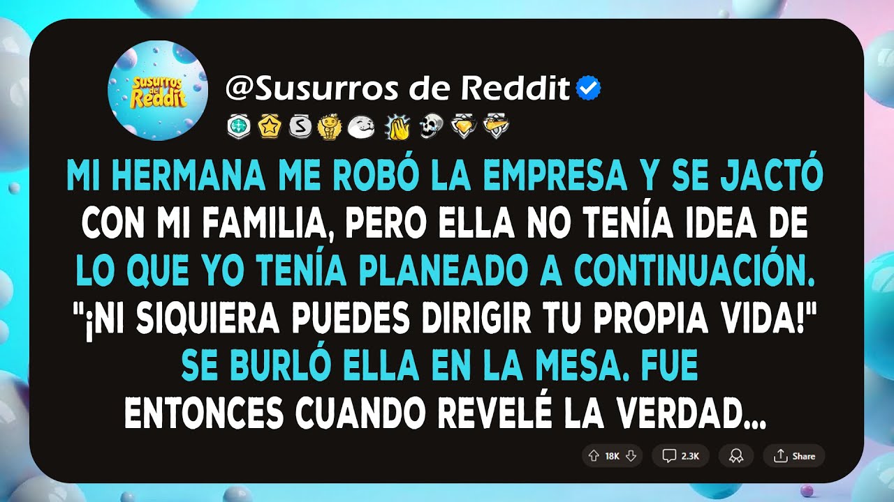 Mi hermana me robó la empresa y se jactó, pero no tenía idea de lo que yo planeaba a continuación.