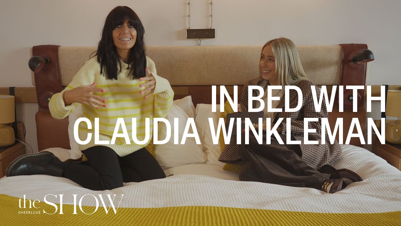 In Bed With Claudia Winkleman | SheerLuxe Show