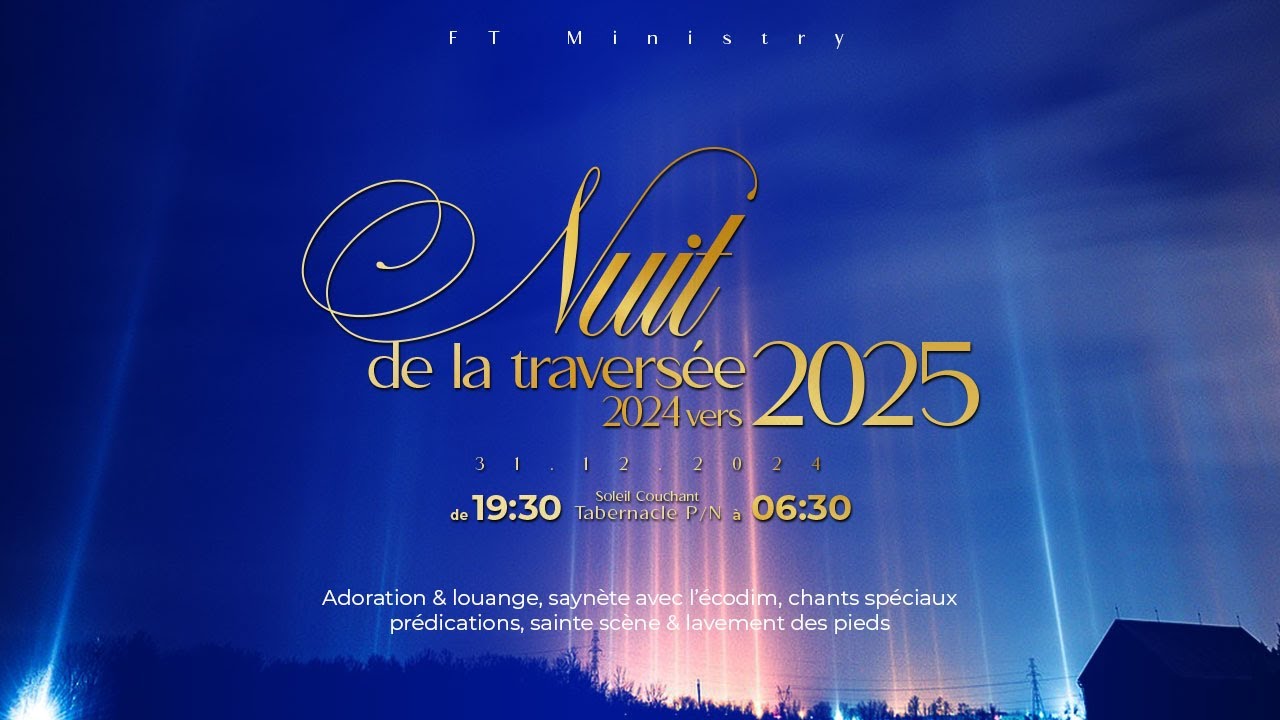 NUIT DE LA TRAVERSÉE DE 2024 VERS 2025 | SOLEIL COUCHANT TABERNACLE P/N 1 | PST FRANCIS TCHINONA