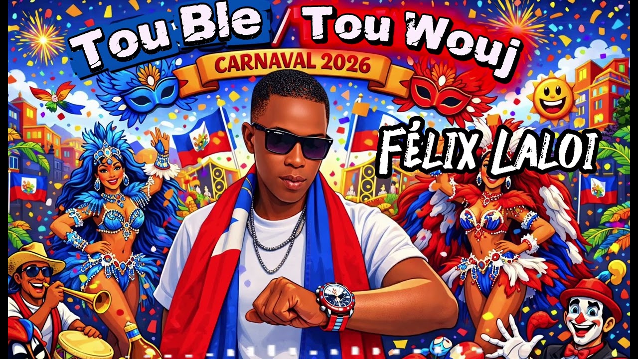 Félix Laloi - Tou Ble / Tou Wouj  (Kanaval 2026)