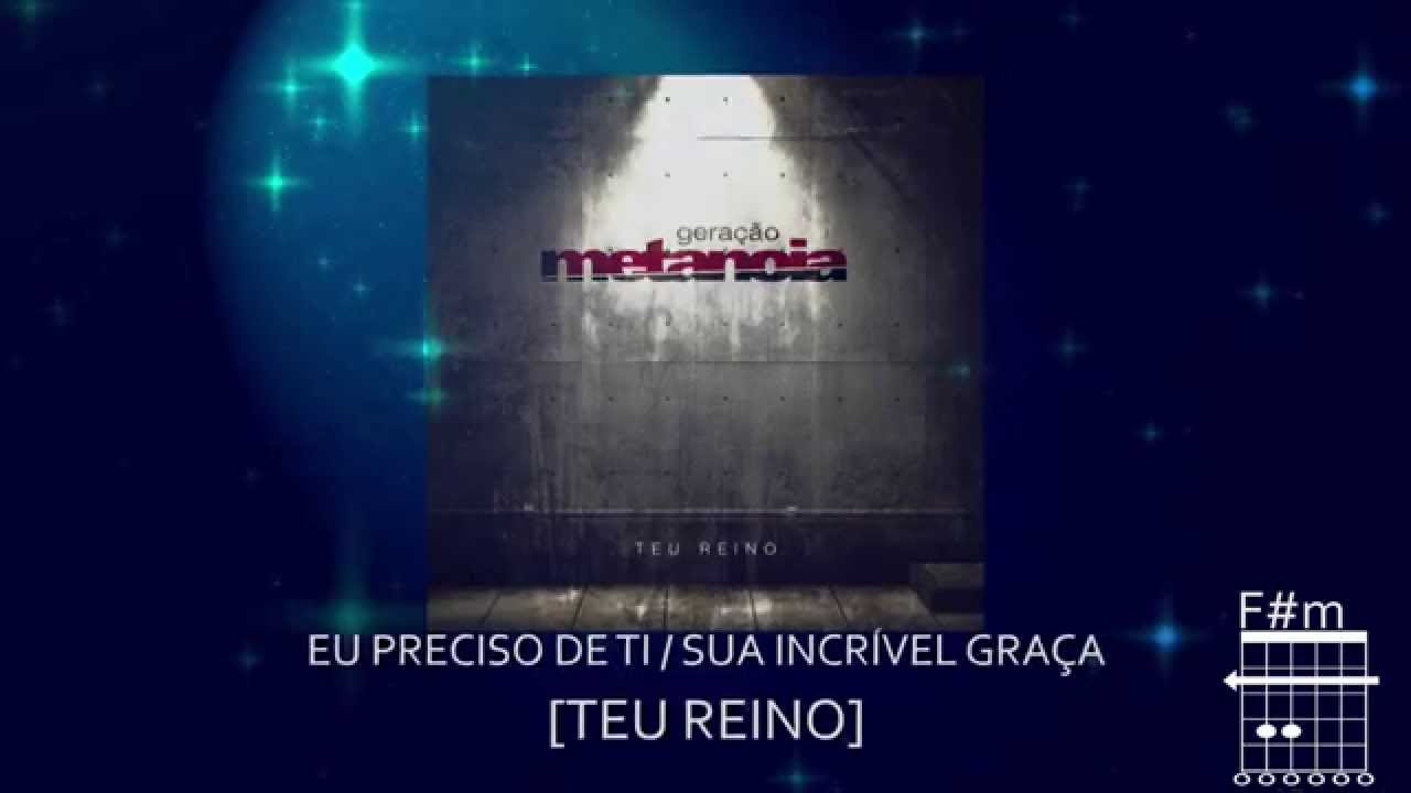 Eu preciso de Ti / Sua Incrível Graça - Banda Geração Metanoia