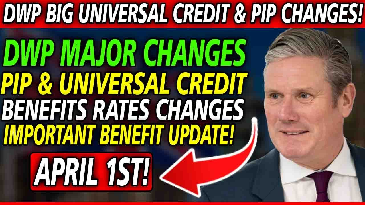 🚨 BREAKING: DWP Confirms Major Universal Credit & PIP Changes from April &ndash; Full Details!