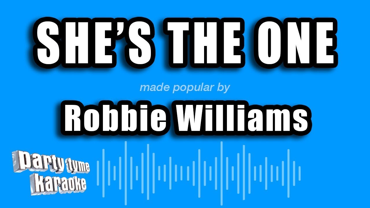 Robbie Williams - She's The One (Karaoke Version)