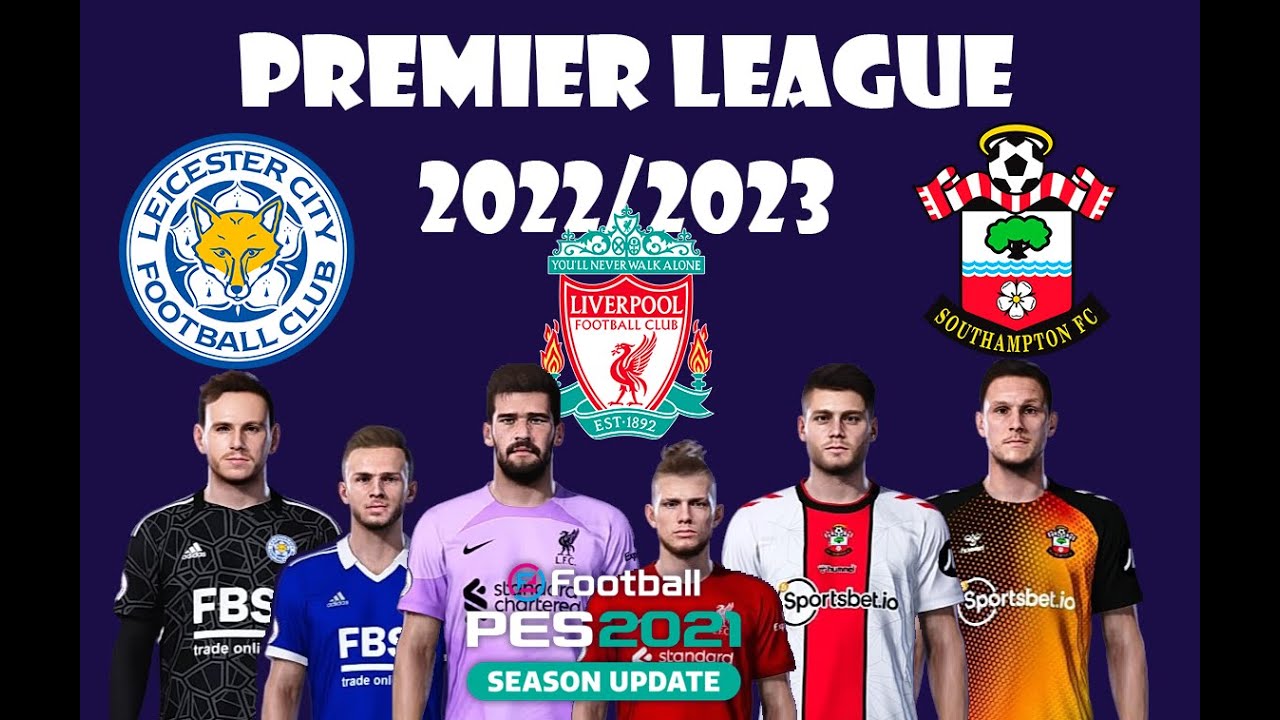 Leicester, Liverpool & Southampton 2022/23 Kits Atualização Update Efootball PES 2021