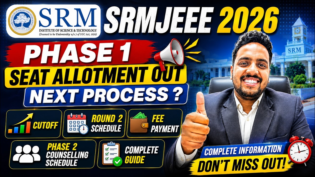 SRMJEEE Phase 1 Seat Allotment out ✅ Next Process | SRM Counselling Process 2026 | SRM Schedule 2026